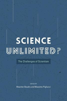 Science Unlimited?: The Challenges of Scientism by Maarten Boudry