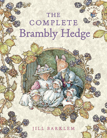 The Complete Brambly Hedge (Brambly Hedge) by Jill Barklem