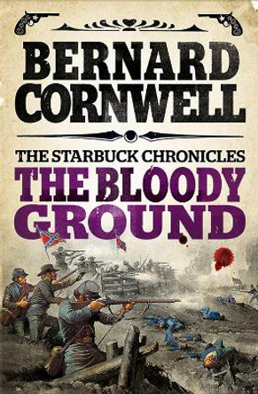 The Bloody Ground (The Starbuck Chronicles, Book 4) by Bernard Cornwell