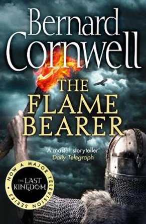 The Flame Bearer (The Last Kingdom Series, Book 10) by Bernard Cornwell