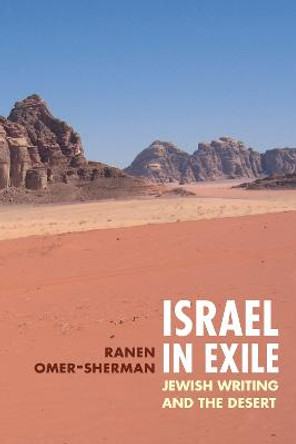 Israel in Exile: Jewish Writing and the Desert by Ranen Omer-Sherman