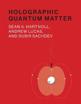 Holographic Quantum Matter by Sean A. Hartnoll