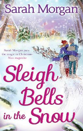 Sleigh Bells In The Snow by Sarah Morgan