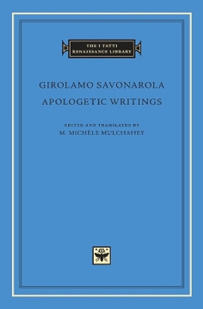 Apologetic Writings by Girolamo Savonarola 9780674054981 Apologetic Writings by Girolamo Savonarola 9780674054981