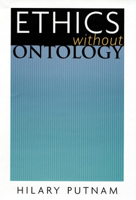 Ethics without Ontology by Hilary Putnam 9780674018518