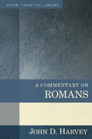 A Commentary on Romans by John Harvey 9780825442100