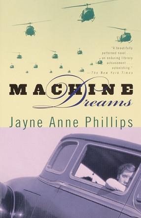 Machine Dreams by Jayne Anne Phillips 9780375705250