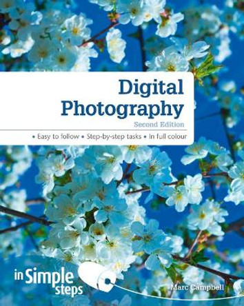 Digital Photography In Simple Steps 2nd edn by Marc Campbell