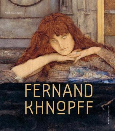 Fernand Khnopff by Michel Draguet