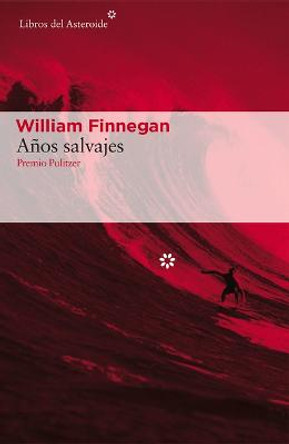 Anos Salvajes by William Finnegan