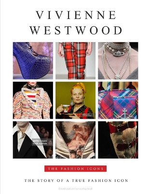 Vivenne Westwood: The Story of a True Fashion Icon Alison James 9781915343727