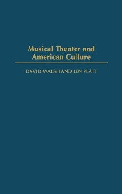 Musical Theater and American Culture by Len Platt 9780275980573