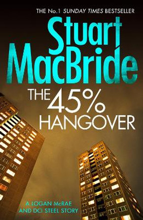 The 45% Hangover [A Logan and Steel novella] by Stuart MacBride