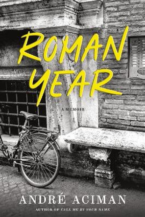Roman Year: A Memoir by Andr� Aciman 9780374613389