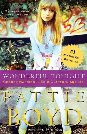 Wonderful Tonight: George Harrison, Eric Clapton, and Me by Pattie Boyd