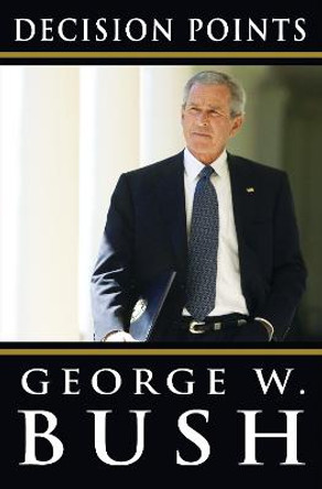 Decision Points by George W Bush