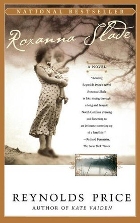 Roxanna Slade: A Novel by Reynolds Price 9780684853734