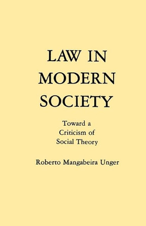 Law in Modern Society by Roberto Mangabeira Unger 9780029328804