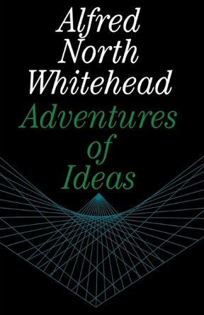 Adventures of Ideas by Alfred North Whitehead 9780029351703