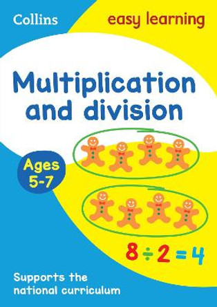 Multiplication and Division Ages 5-7: New Edition (Collins Easy Learning KS1) by Collins Easy Learning