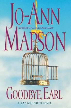 Goodbye, Earl: A Bad Girl Creek Novel by Jo-Ann Mapson 9780743224642
