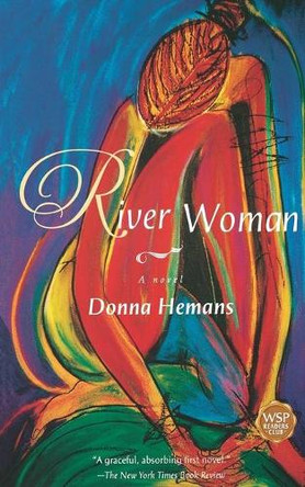 River Woman: A Novel by Donna Hemans 9780743410403