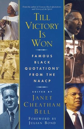 Till Victory Is Won: Famous Black Quotations From the NAACP by Janet Cheatham Bell 9780743428255