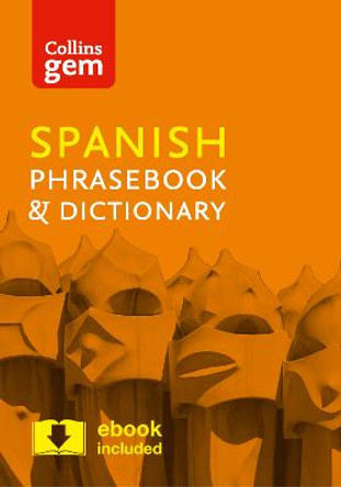 Collins Spanish Phrasebook and Dictionary Gem Edition: Essential phrases and words in a mini, travel-sized format (Collins Gem) by Collins Dictionaries