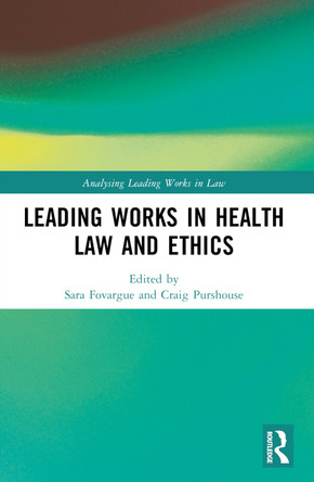 Leading Works in Health Law and Ethics by Sara Fovargue 9780367704933