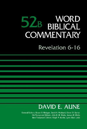 Revelation 6-16, Volume 52B by Dr. David Aune