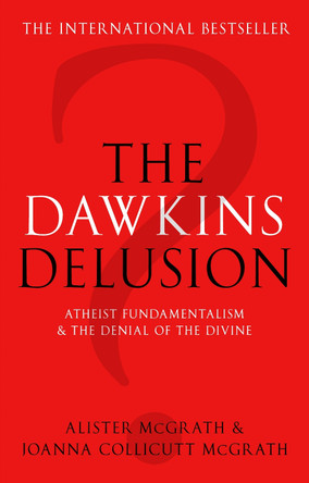 The Dawkins Delusion? by Alister McGrath