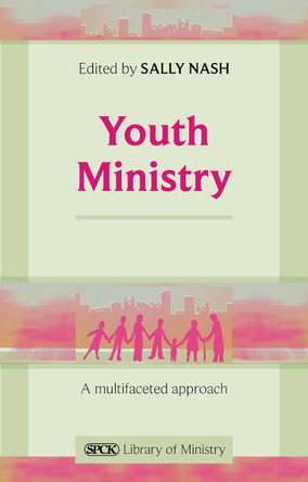 Youth Ministry: A Multifaceted Approach by Sally Nash