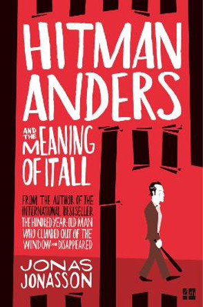 Hitman Anders and the Meaning of It All by Jonas Jonasson