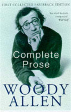 Complete Prose by Woody Allen