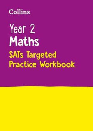Year 2 Maths SATs Targeted Practice Workbook: for the 2020 tests (Collins KS1 Practice) by Collins KS1