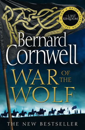 War of the Wolf (The Last Kingdom Series, Book 11) by Bernard Cornwell