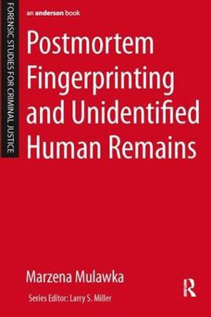 Postmortem Fingerprinting and Unidentified Human Remains by Marzena Mulawka