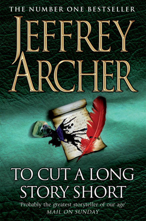 To Cut A Long Story Short by Jeffrey Archer