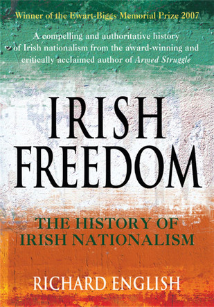 Irish Freedom by Richard English