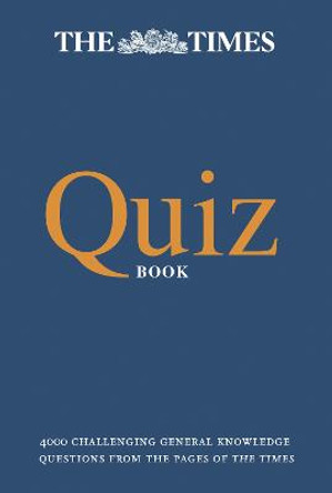 The Times Quiz Book: 4000 challenging general knowledge questions by The Times Mind Games