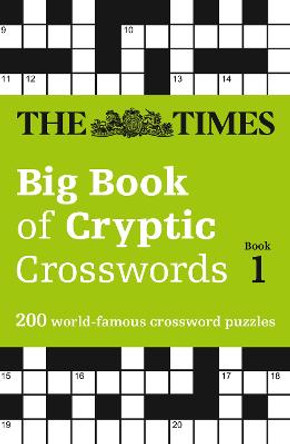 The Times Big Book of Cryptic Crosswords Book 1: 200 world-famous crossword puzzles by The Times Mind Games