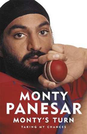 Monty's Turn: A story of sparkling ambition by Monty Panesar