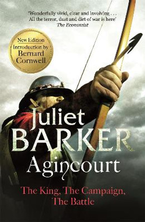 Agincourt: The King, the Campaign, the Battle by Juliet Barker