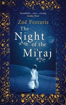 The Night Of The Mi'raj by Zoe Ferraris