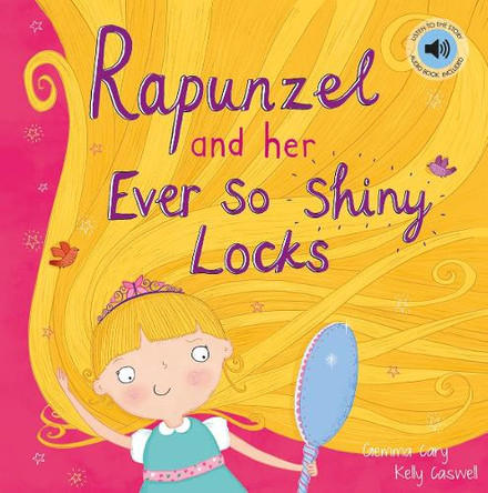 Rapunzel and Her Ever So Shiny Locks by Gemma Cary 9780755401864