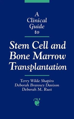 A Clinical Guide to Stem Cell and Bone Marrow Transplantation by Terry Wikle Shapiro 9780763702175
