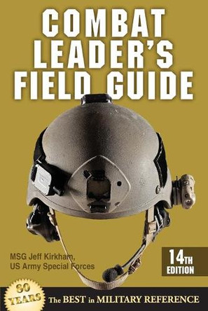 Combat Leader's Field Guide by Jeff Kirkham 9780811714488