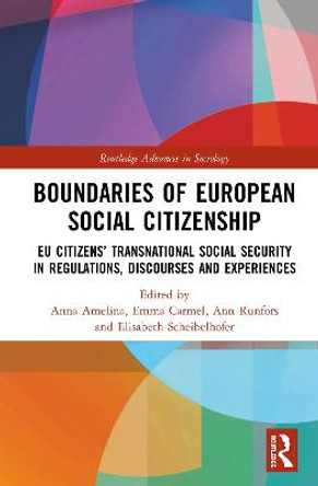 Boundaries of European Social Citizenship: EU Citizens' Transnational Social Security in Regulations, Discourses and Experiences by Anna Amelina
