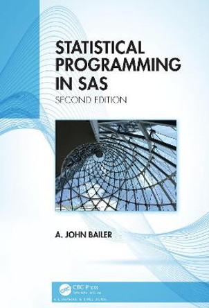 Statistical Programming in SAS by A. John Bailer