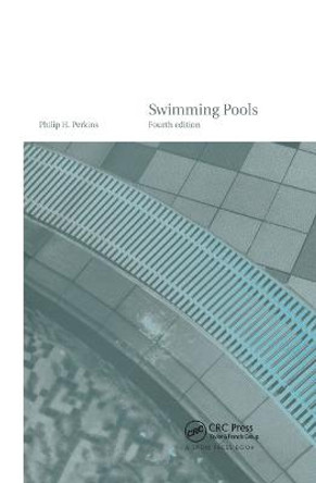 Swimming Pools: Design and Construction, Fourth Edition by Philip H. Perkins